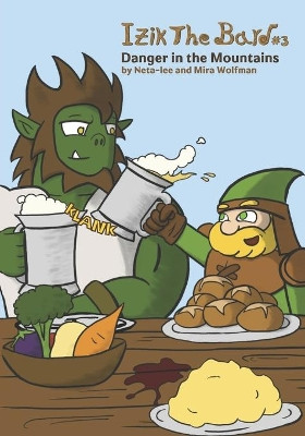 Izik The Bard: Danger In The Mountains Mira Wolfman 9798452982654