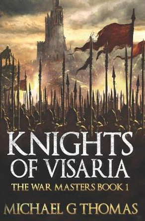 Knights of Visaria: An Epic Fantasy Adventure Michael G Thomas 9798474320472