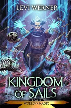 Kingdom of Sails: A LitRPG/GameLit Series Levi Werner 9798478433598