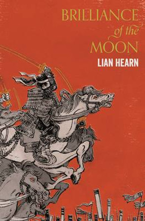 Brilliance of the Moon Lian Hearn 9781509837823