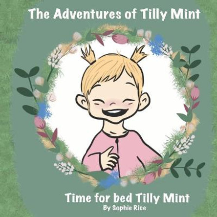 The adventures of Tilly Mint: Time for bed Tilly Mint Sophie Rice 9798494807649