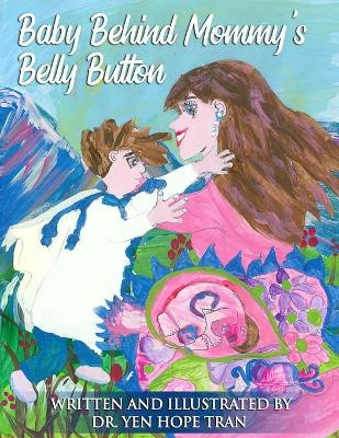 Beautiful Baby Behind Mommy's Belly Button by Yen Hope Tran