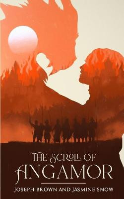 The Scroll of Angamor by Jasmine Snow