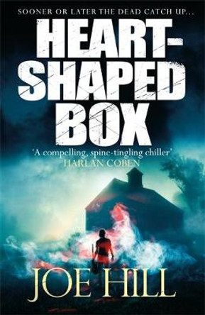 Heart-Shaped Box: A nail-biting ghost story that will keep you up at night Joe Hill 9781473222700