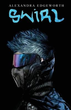 Swirl: A Savage Sector Novel Alexandra Edgeworth 9798541543223