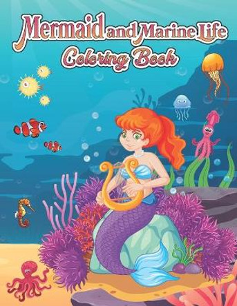 Mermaid and Marine Life Coloring Book by Cr Bloome