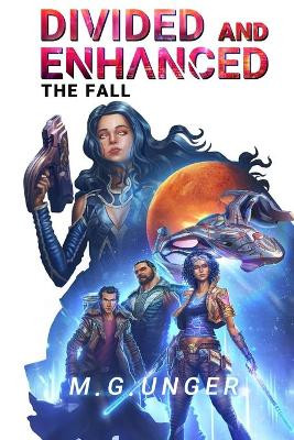 Divided and Enhanced: The Fall M G Unger 9798541215069