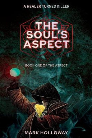 The Soul's Aspect Mark Holloway 9798549033917