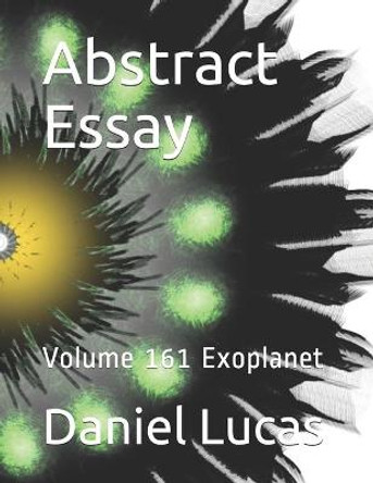 Abstract Essay: Volume 161 Exoplanet Daniel Lucas 9798550196717