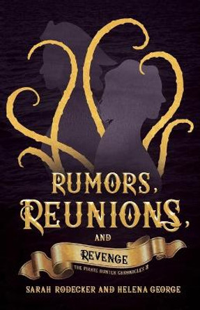 Rumors, Reunions, and Revenge Helena George 9798544772675