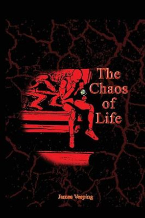 The Chaos of Life James Vesping 9798555035370