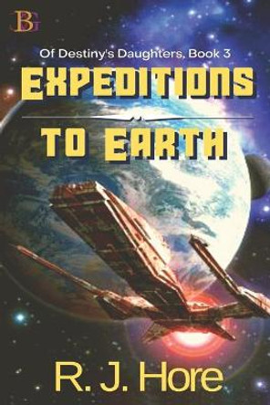 Expeditions to Earth R J Hore 9798555522870