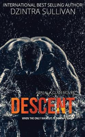 Descent Dzintra Sullivan 9798553080099