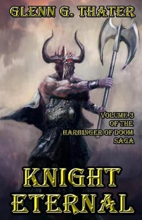 Knight Eternal: Harbinger of Doom Volume 3 Glenn G Thater 9798568540212