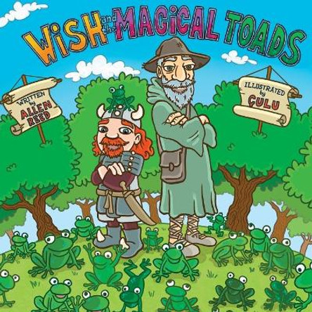 Wish and the Magical Toads Uluc Ali Kilic 9798563752795