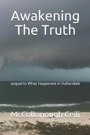 Awakening The Truth: sequel to What Happened in Hallandale Michelle Gossit 9798567822241