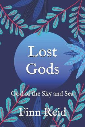 Lost Gods: God of the Sky and Sea Finn Reid 9798562364807