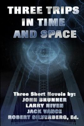 Three Trips in Time and Space John Brunner 9798560760854