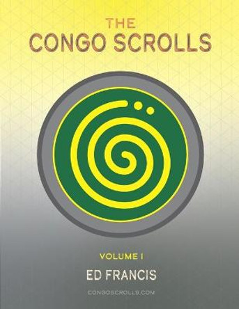 The Congo Scrolls: Volume I Sarah Symmons 9798581062302