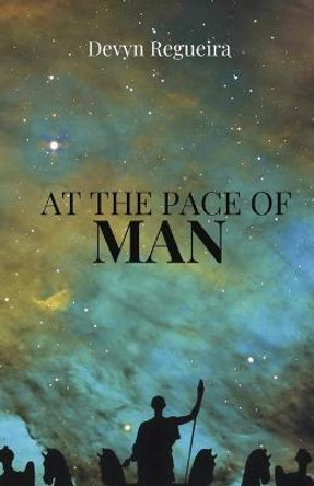At the Pace of Man by Devyn Regueira