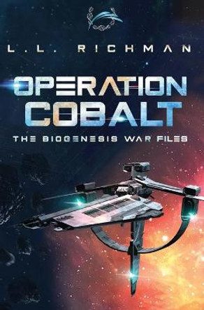 Operation Cobalt: The Biogenesis War Files L L Richman 9798583664559