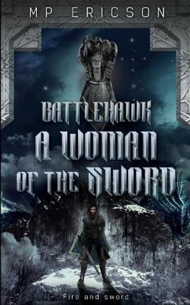 A Woman of the Sword M P Ericson 9798585291685