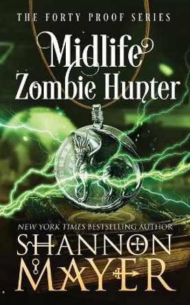 Midlife Zombie Hunter Shannon Mayer 9798590270088