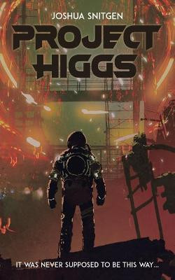Project Higgs by Joshua Snitgen