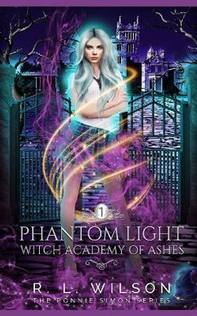Phantom Light: A Reverse Harem Academy Paranormal Romance R L Wilson 9798593261007