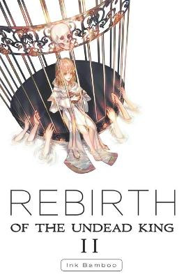 Rebirth of the Undead King by M E Robinson