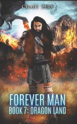 The Forever Man - DRAGON LAND - Book 7 by Craig Zerf