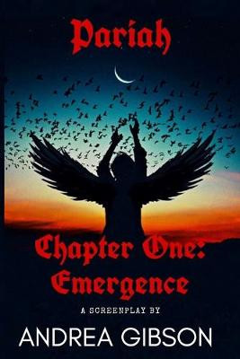 Pariah: Chapter 1: Emergence Andrea Gibson 9798630218193