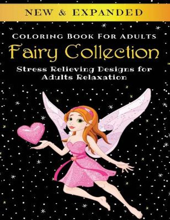 Fairy Collection - Adult Coloring Book: Stress Relieving Designs for Adults Relaxation Palmcloud Corporation 9798642658390