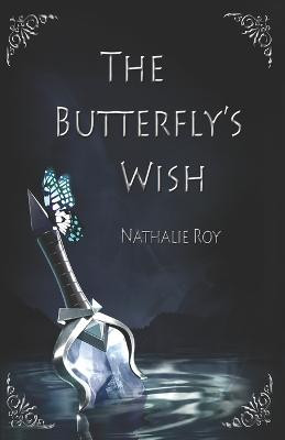 The Butterfly's wish by Nathalie Roy