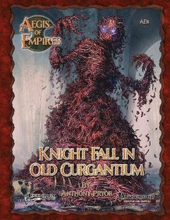 Knight Fall in Old Curgantium: Pathfinder RPG Greg A Vaughan 9798641601106