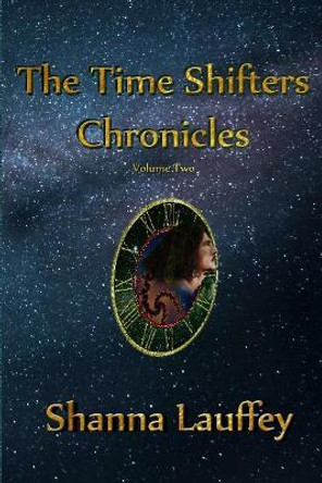 The Time Shifters Chronicles volume 2: Episodes Six through Ten of the Chronicles of the Harekaiian Shanna Lauffey 9798646837128