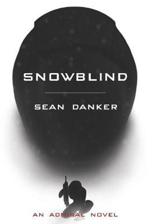 Snowblind Sean Danker 9798648154872