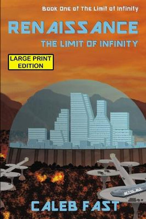 Renaissance: The Limit of Infinity Caleb Fast 9798653591242