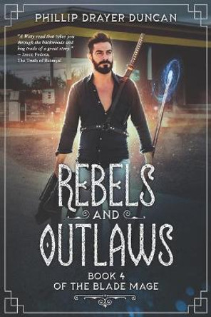 Rebels and Outlaws Phillip Drayer Duncan 9798648635562