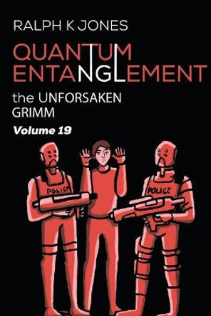 Quantum Entanglement Vol 19 Ralph K Jones 9798655777545