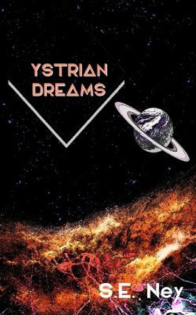 Ystrian Dreams by S E Ney