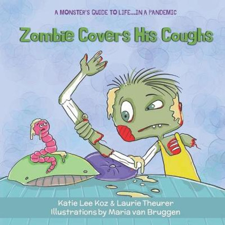 Zombie Covers His Coughs Laurie Theurer 9798654498502