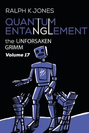 Quantum Entanglement Vol 17 by Ralph K Jones