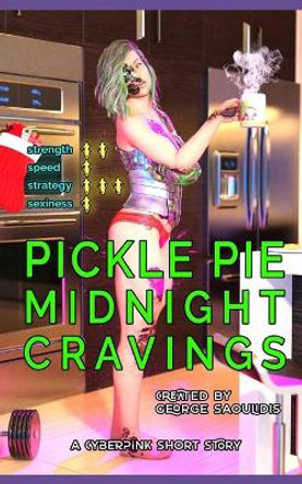 Pickle Pie: Midnight Cravings George Saoulidis 9798667990055