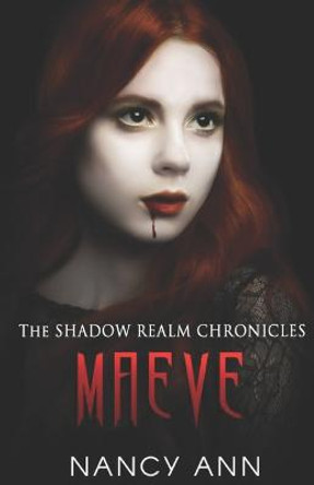 The Shadow Realm Chronicles: Maeve Nancy Ann Creed 9798671143119