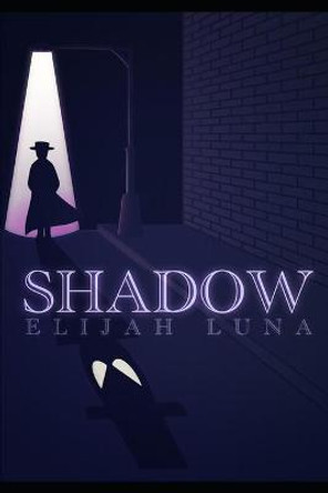 Shadow Elijah Luna 9798670682008