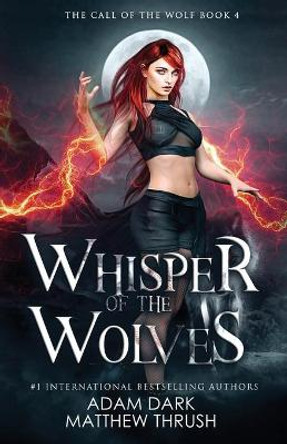 Whisper of the Wolves: A Paranormal Urban Fantasy Shapeshifter Romance Matthew Thrush 9798675644346