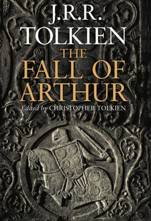 The Fall of Arthur J. R. R. Tolkien 9780007489947