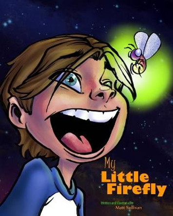 My Little FIrefly by Matt Sullivan