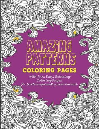 Amazing patterns: : Coloring pages with Fun, Easy, Relaxing Coloring Pages for partern geometry and Animal Vicky Art 9798684519574
